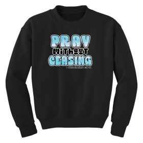 Girls Graphic Sweatshirt, Pray Without Ceasing, Christian Inspiration