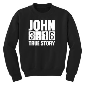 Girls Graphic Sweatshirt, John 3:16 True Story - Scripture Inspiration