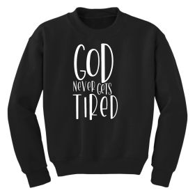 Girls Graphic Sweatshirt, Say It Soul - God Never Gets Tired